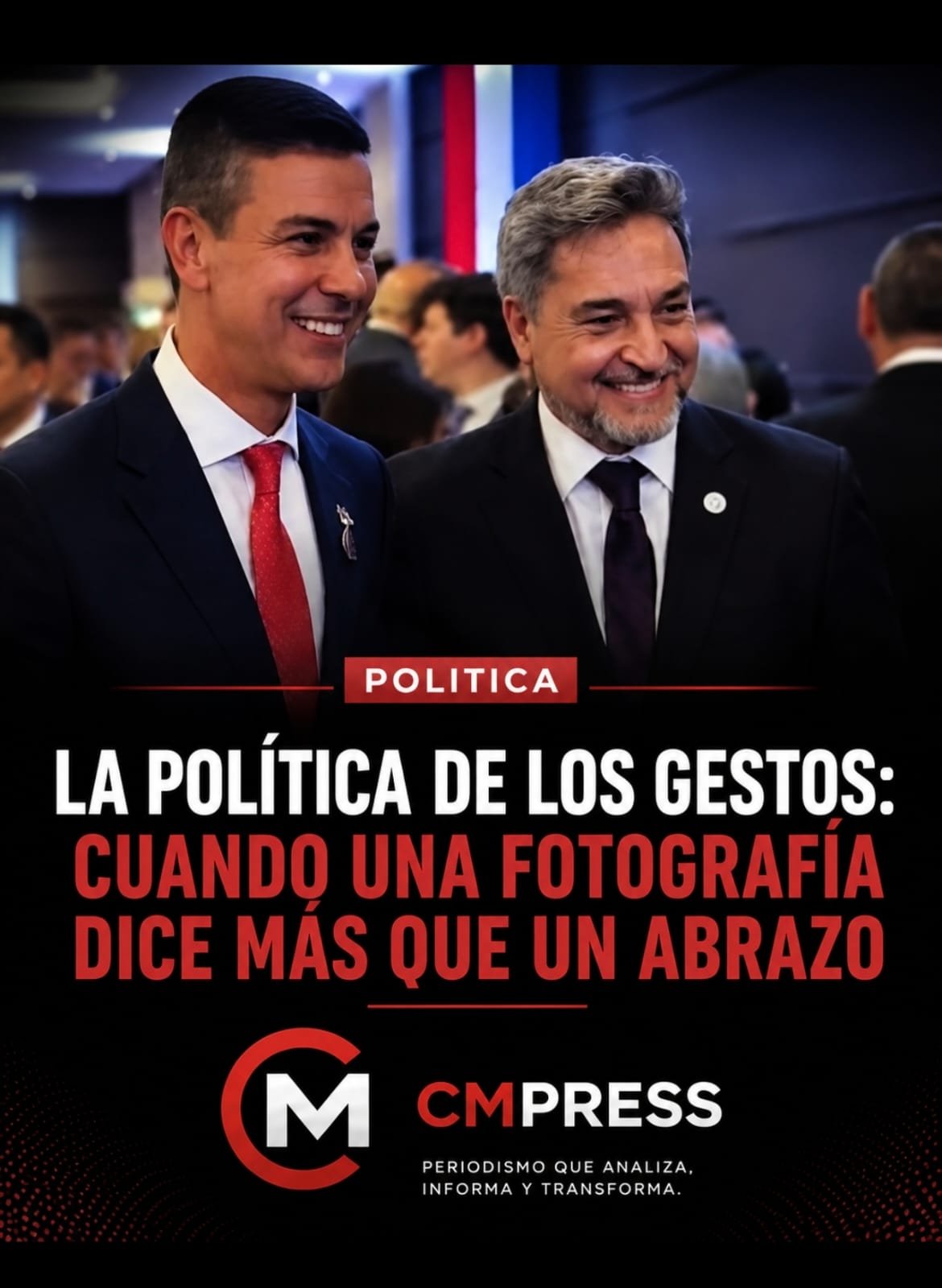LA POLÍTICA DE LOS GESTOS: CUANDO UNA FOTOGRAFÍA DICE MÁS QUE UN ABRAZO